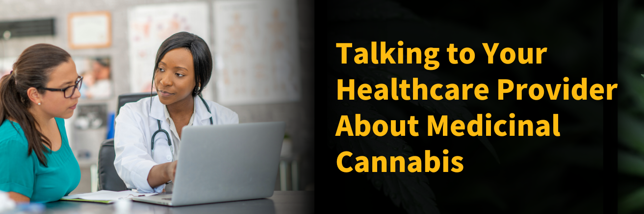 Talking to Your Healthcare Provider About Medicinal Cannabis